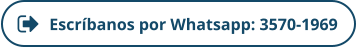 Escríbanos por Whatsapp: 3570-1969